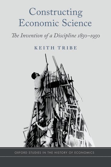 Keith Tribe - Constructing Economic Science, Inbunden