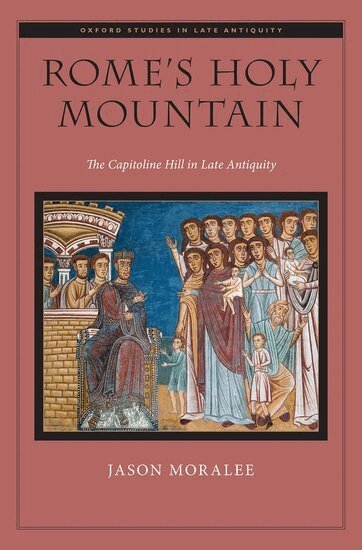 Jason Moralee - Rome's Holy Mountain, Inbunden