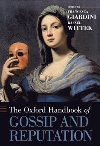 bokomslag The Oxford Handbook of Gossip and Reputation