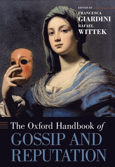 The Oxford Handbook of Gossip and Reputation 1