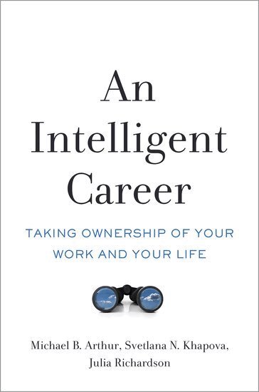Michael B. Arthur, Svetlana N. Khapova, Julia Richardson - An Intelligent Career, Inbunden