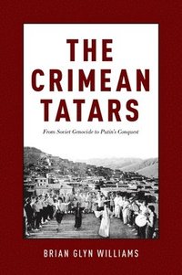 bokomslag Crimean Tatars: From Soviet Genocide to Putin's Conquest