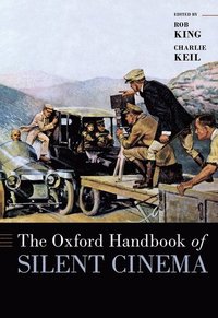 bokomslag The Oxford Handbook of Silent Cinema