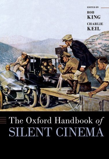 Charlie Keil, Charlie Keil, Rob King - The Oxford Handbook of Silent Cinema, Inbunden