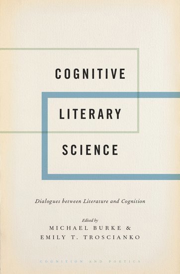 Michael Burke, Emily T. Troscianko - Cognitive Literary Science, Inbunden