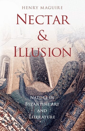 Henry Maguire - Nectar and Illusion, Häftad