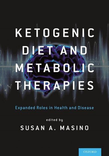 Susan A Masino, PHD - Ketogenic Diet and Metabolic Therapies, Inbunden