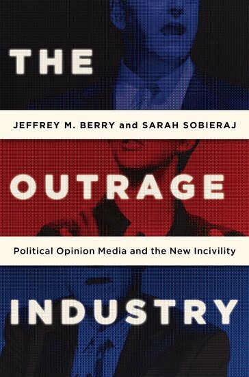 Jeffrey M. Berry, Sarah Sobieraj - The Outrage Industry, Häftad