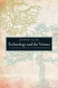 bokomslag Technology and the Virtues