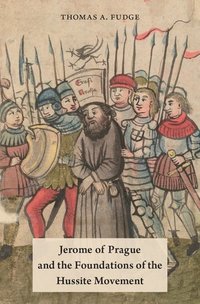 bokomslag Jerome of Prague and the Foundations of the Hussite Movement