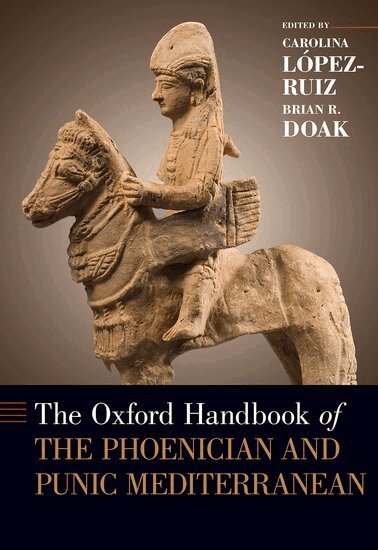 Carolina López-Ruiz, Brian R. Doak - The Oxford Handbook of the Phoenician and Punic Mediterranean, Inbunden