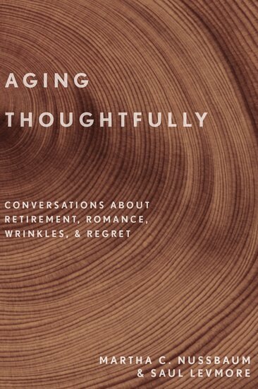 Martha C. Nussbaum, Saul Levmore - Aging Thoughtfully, Inbunden