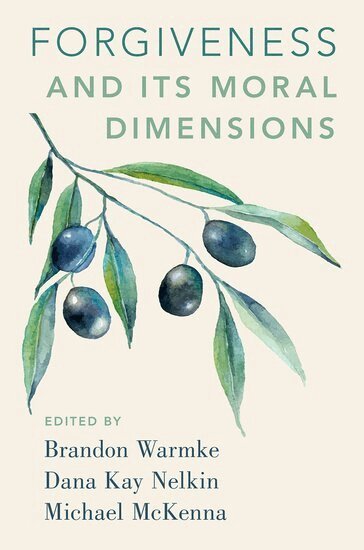 WARMKE, Warmke, Brandon Warmke, Dana Kay Nelkin, Michael McKenna - Forgiveness and Its Moral Dimensions, Inbunden