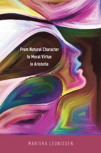 bokomslag From Natural Character to Moral Virtue in Aristotle