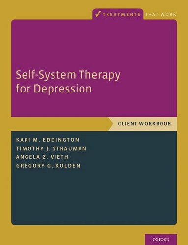 Kari M. Eddington, Timothy J. Strauman, Angela Z. Vieth, Gregory G. Kolden - Self-System Therapy for Depression, Häftad
