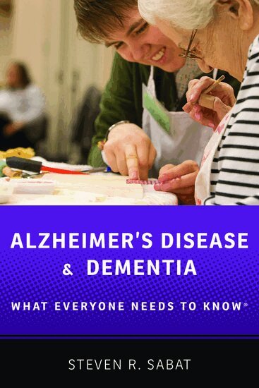 Steven R. Sabat - Alzheimer's Disease and Dementia, Inbunden