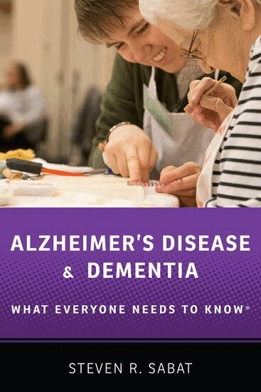 Steven R. Sabat - Alzheimer's Disease and Dementia, Häftad