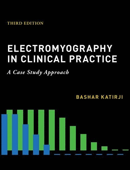 Bashar Katirji, Case Western Reserve University) Katirji, Bashar (Prof, Prof - Electromyography in Clinical Practice, Inbunden