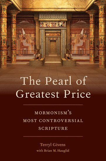 Terryl Givens, Brian Hauglid - The Pearl of Greatest Price, Inbunden