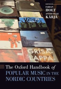 bokomslag The Oxford Handbook of Popular Music in the Nordic Countries