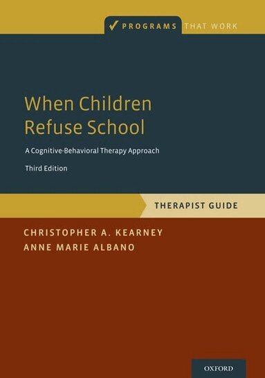 Christopher A. Kearney, Anne Marie Albano - When Children Refuse School, Häftad