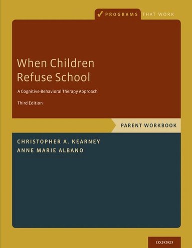 Christopher A. Kearney, Anne Marie Albano - When Children Refuse School, Häftad