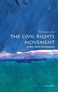 bokomslag The Civil Rights Movement: A Very Short Introduction