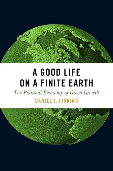 Daniel J. Fiorino - A Good Life on a Finite Earth, Häftad