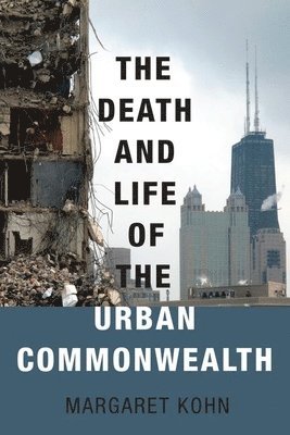 bokomslag The Death and Life of the Urban Commonwealth