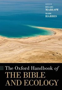 bokomslag The Oxford Handbook of the Bible and Ecology