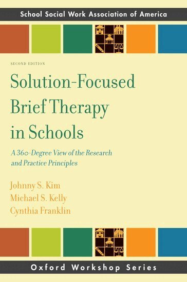 Johhny Kim, Michael Kelly, Cynthia Franklin - Solution-Focused Brief Therapy in Schools, Häftad