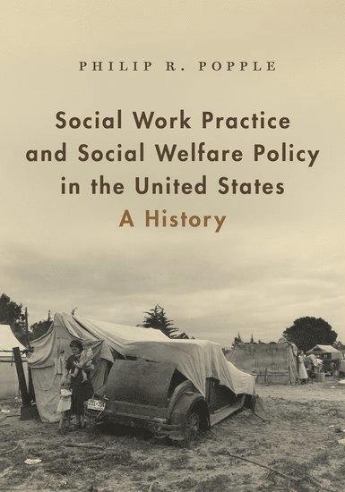 Social Work Practice and Social Welfare Policy in the United States 1