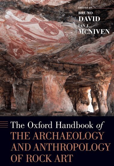 Bruno David, Ian J. McNiven - The Oxford Handbook of the Archaeology and Anthropology of Rock Art, Inbunden