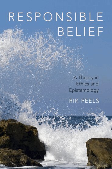 Rik Peels - Responsible Belief, Inbunden