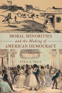 bokomslag Moral Minorities and the Making of American Democracy