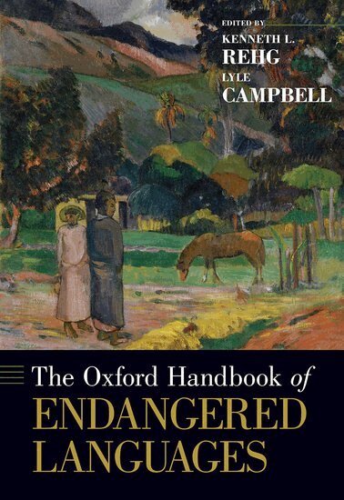 Kenneth L. Rehg, Lyle Campbell - The Oxford Handbook of Endangered Languages, Inbunden
