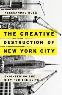 bokomslag The Creative Destruction of New York City