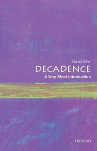bokomslag Decadence: A Very Short Introduction