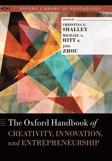 The Oxford Handbook of Creativity, Innovation, and Entrepreneurship 1