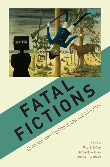 Alison L. LaCroix, Richard H. McAdams, Martha C. Nussbaum - Fatal Fictions, Inbunden