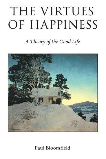 Paul Bloomfield - The Virtues of Happiness, Häftad