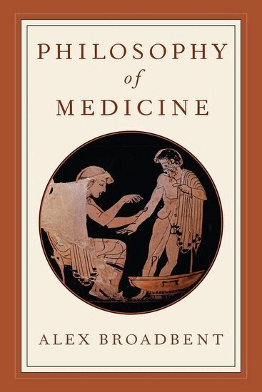 Alex Broadbent - Philosophy of Medicine, Inbunden
