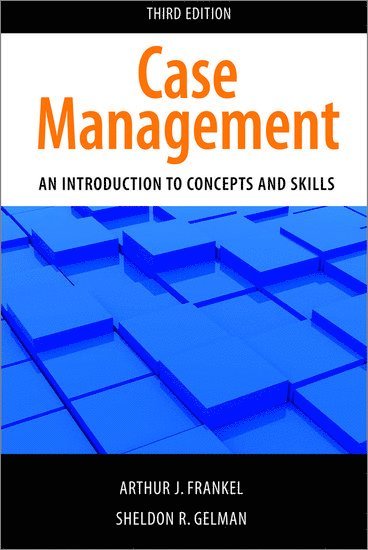 Arthur J Frankel, Sheldon R Gelman - Case Management, Third Edition, Häftad