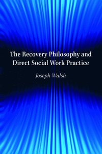 bokomslag The Recovery Philosophy and Direct Social Work Practice