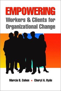 bokomslag Empowering Workers and Clients for Organizational Change
