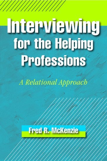 Interviewing for the Helping Professions