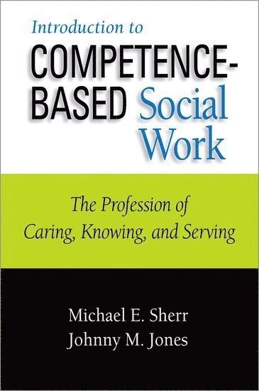 Michael E Sherr, Johnny M Jones - Introduction to Competence-Based Social Work, Häftad