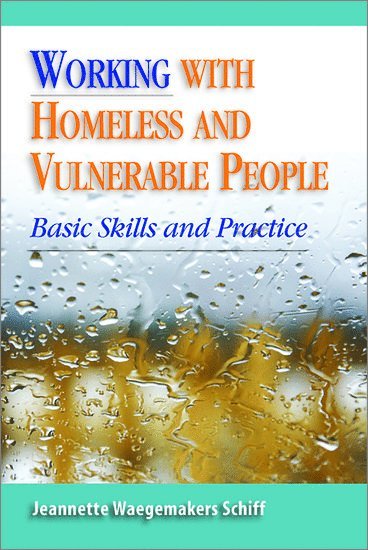 Jeanette Waegemakers Schiff, University of Calgary) Schiff, Jeanette Waegemakers (Associate Professor of Social Work, Associate Professor of Social Work - Working With Homeless and Vulnerable People, Häftad