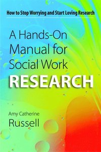 bokomslag A Hands-On Manual for Social Work Research