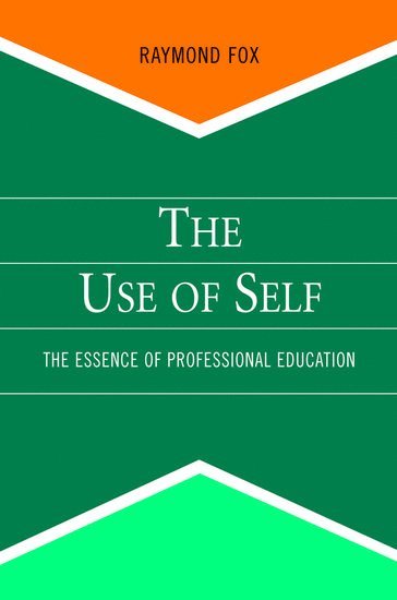 Raymond Fox, Fordham University) Fox, Raymond (Professor Emeritus of Social Work, Professor Emeritus of Social Work - The Use of Self, Häftad